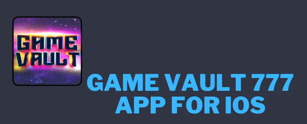 how to download game vault 777 app on iOS